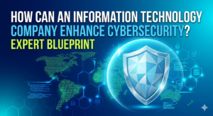 How Can an Information Technology Company Enhance Cybersecurity