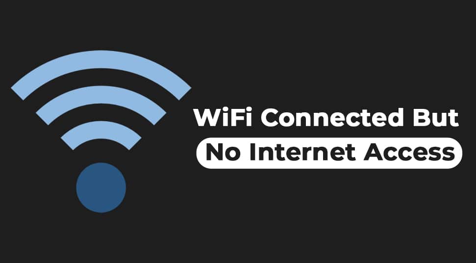 How to Fix WiFi Connected But No Internet Access Error