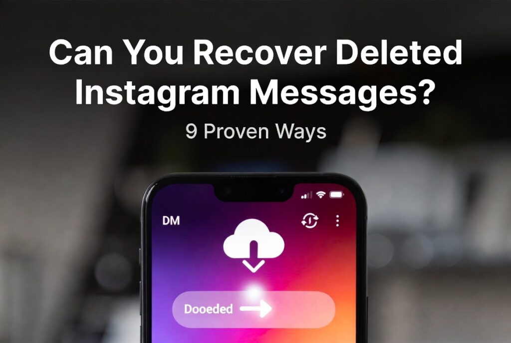 9 Ways to Restore Deleted Instagram Messages After Deleting a Chat