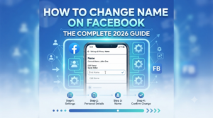How to Change Name on Facebook: The Complete 2026 Guide